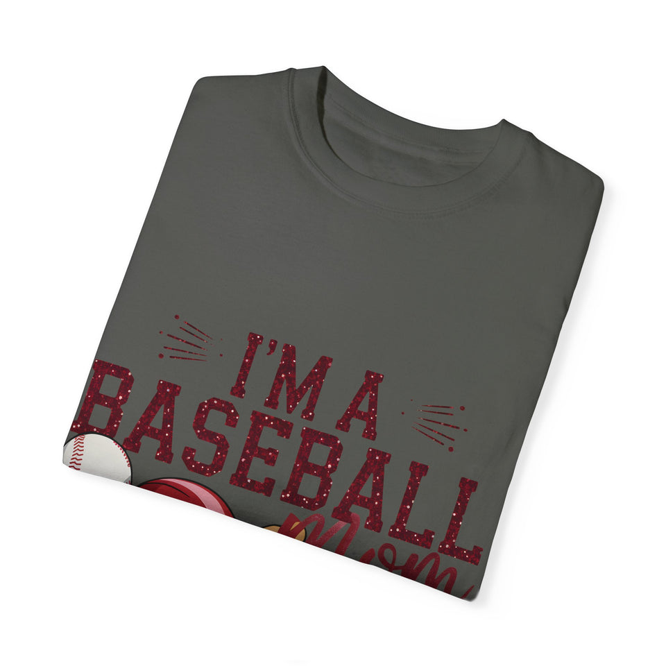 I'm a Baseball Mom Unisex Garment-Dyed T-Shirt - Perfect Gift for Sports Moms