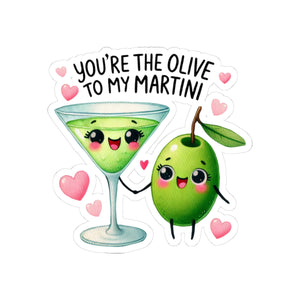Your Hte Olive To My Martini Kiss-Cut Stickers