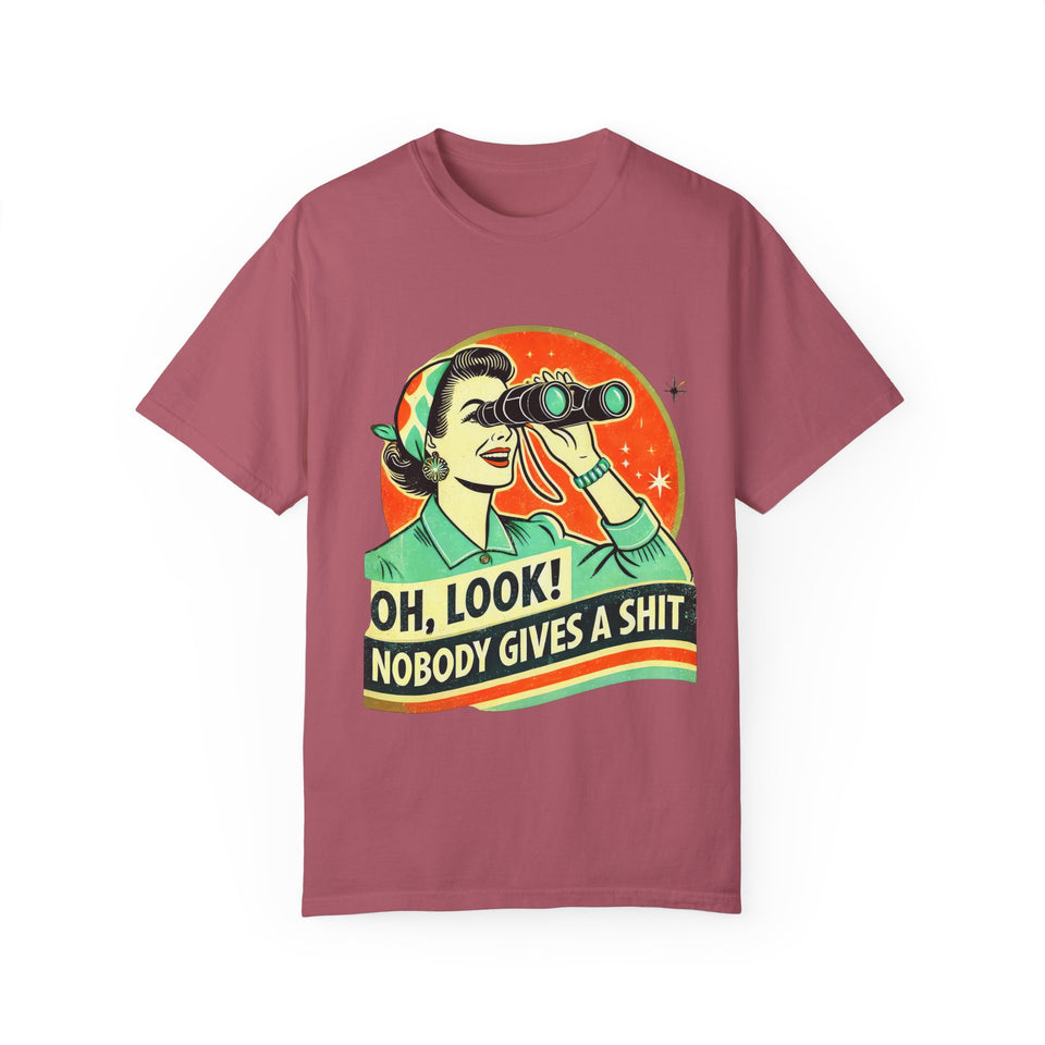 "Oh Look! Nobody Gives a Shit" Funny Unisex Garment-Dyed T-Shirt