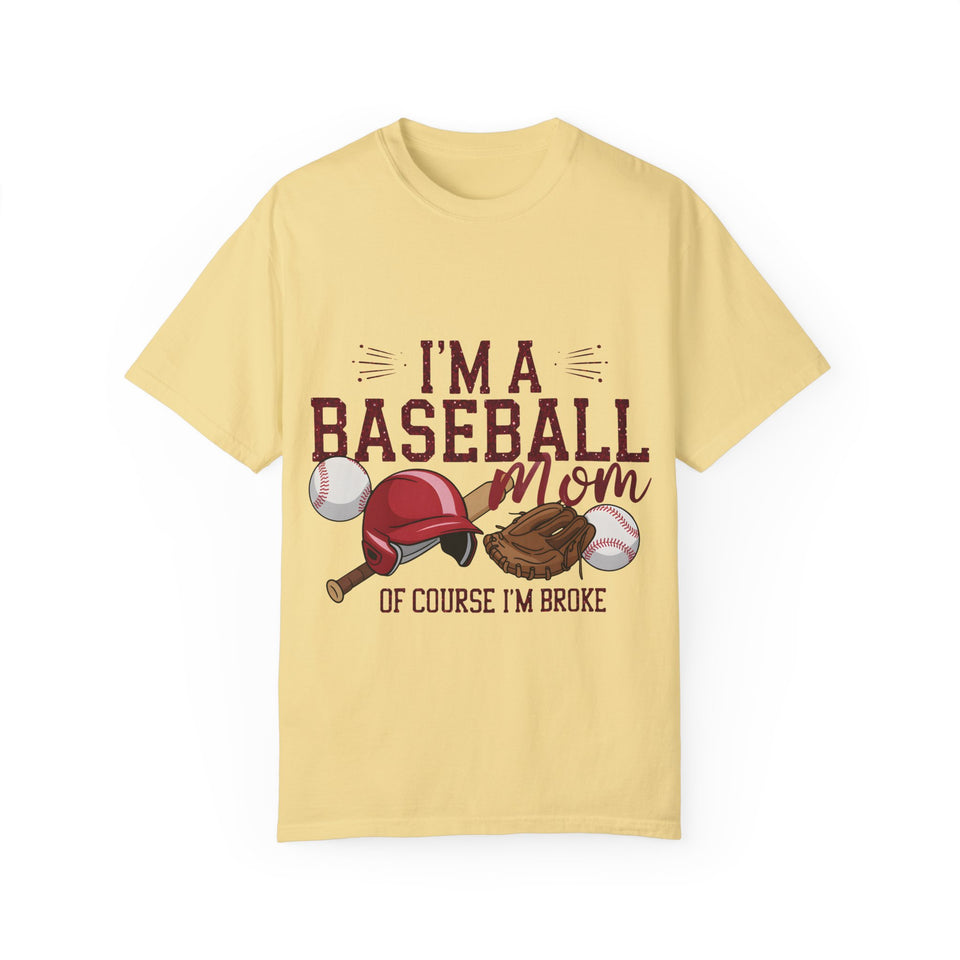 I'm a Baseball Mom Unisex Garment-Dyed T-Shirt - Perfect Gift for Sports Moms