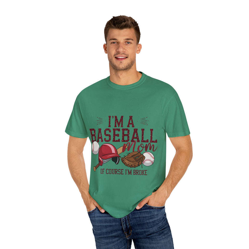 I'm a Baseball Mom Unisex Garment-Dyed T-Shirt - Perfect Gift for Sports Moms