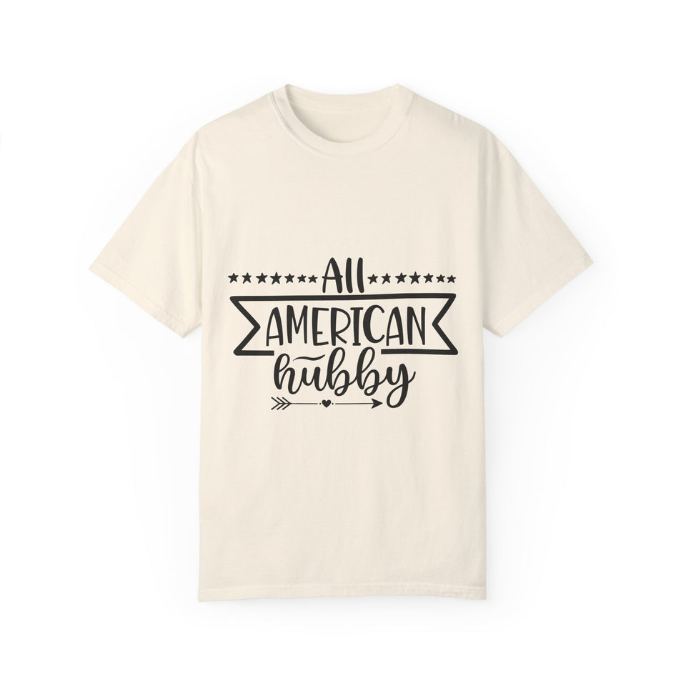 All American Hubby Unisex Garment-Dyed T-shirt