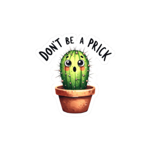 Don’t Be A Prick Kiss-Cut Stickers