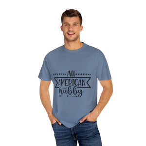 All American Hubby Unisex Garment-Dyed T-shirt
