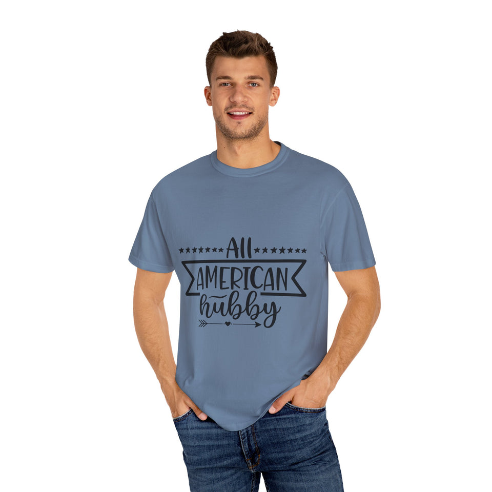 All American Hubby Unisex Garment-Dyed T-shirt