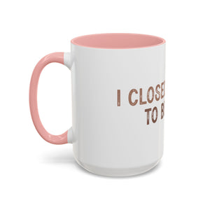 I Closed My Book To Be Here Accent Coffee Mug (11, 15oz)
