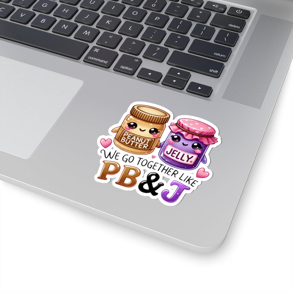 We Go Together Like PB&J Kiss-Cut Stickers