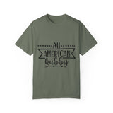 All American Hubby Unisex Garment-Dyed T-shirt
