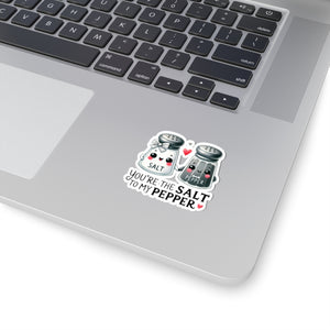 Your The Salt To My Pepper Kiss-Cut Stickers