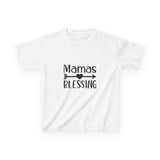 Mama's Blessing Kids T-Shirt - Mamas Blessing Cute Design