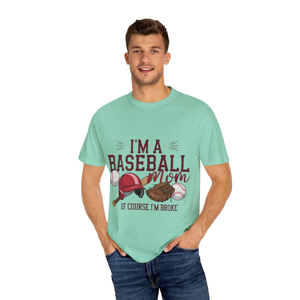 I'm a Baseball Mom Unisex Garment-Dyed T-Shirt - Perfect Gift for Sports Moms