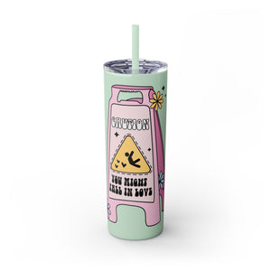 Caution You May Fall In Love Skinny Tumbler with Straw, 20oz