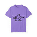 All American Hubby Unisex Garment-Dyed T-shirt