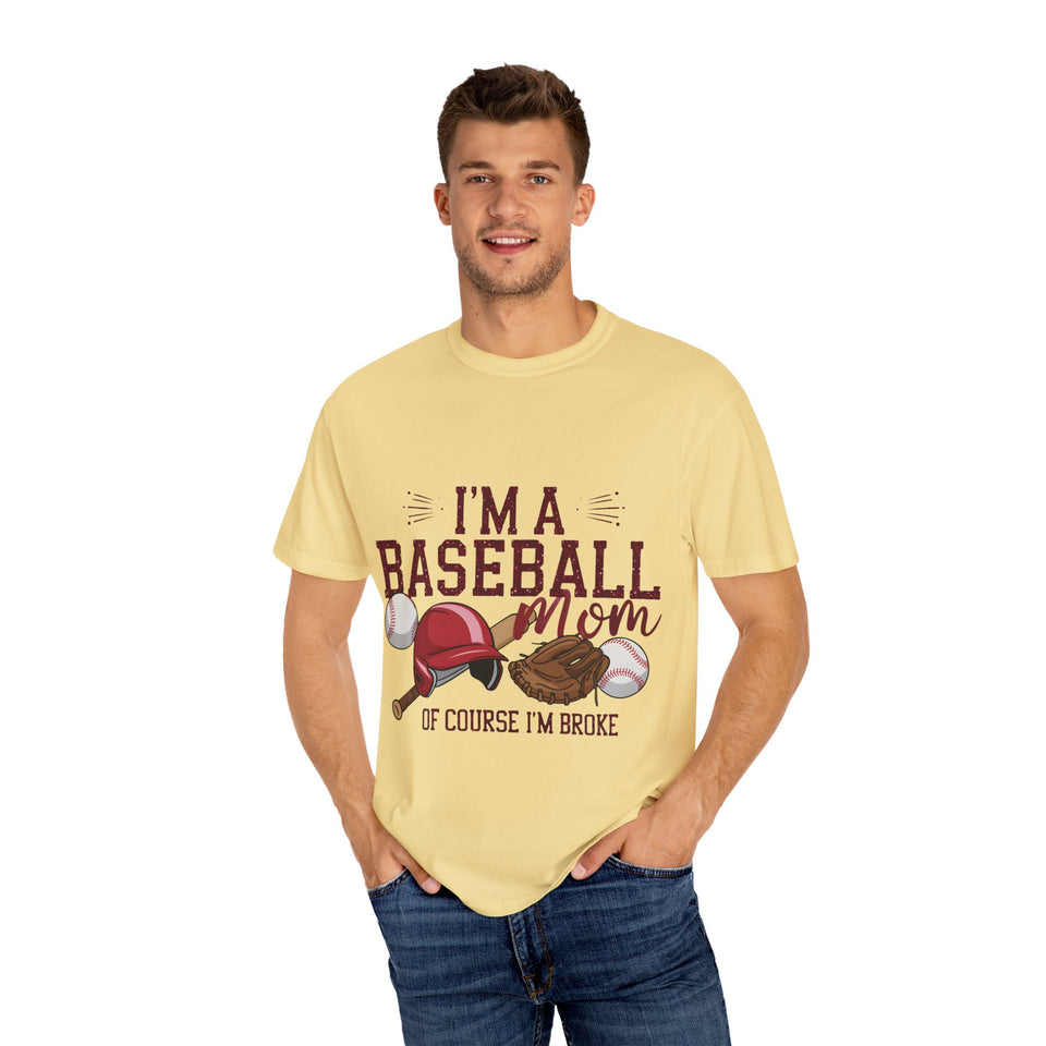I'm a Baseball Mom Unisex Garment-Dyed T-Shirt - Perfect Gift for Sports Moms