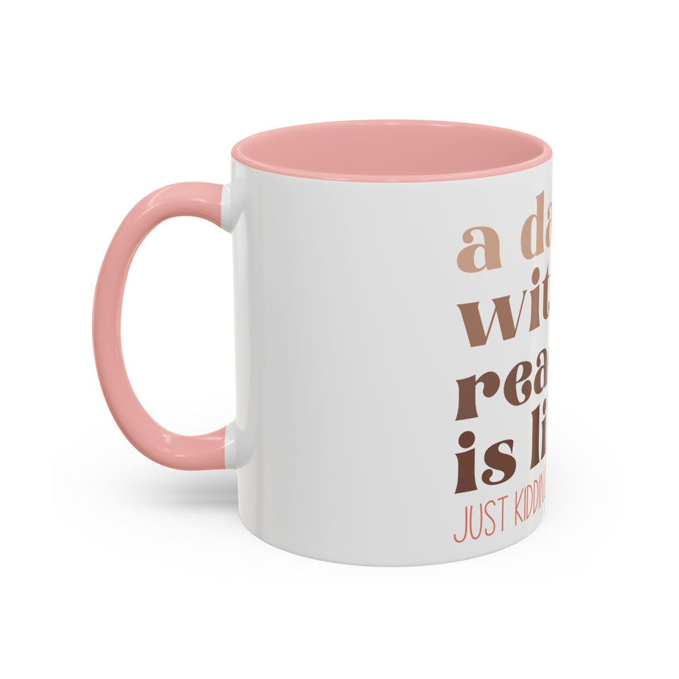 A Day Without Reading Accent Coffee Mug (11, 15oz)