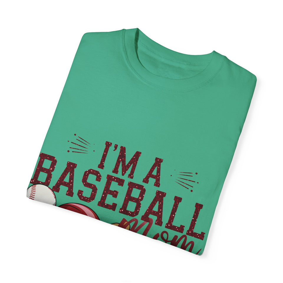 I'm a Baseball Mom Unisex Garment-Dyed T-Shirt - Perfect Gift for Sports Moms