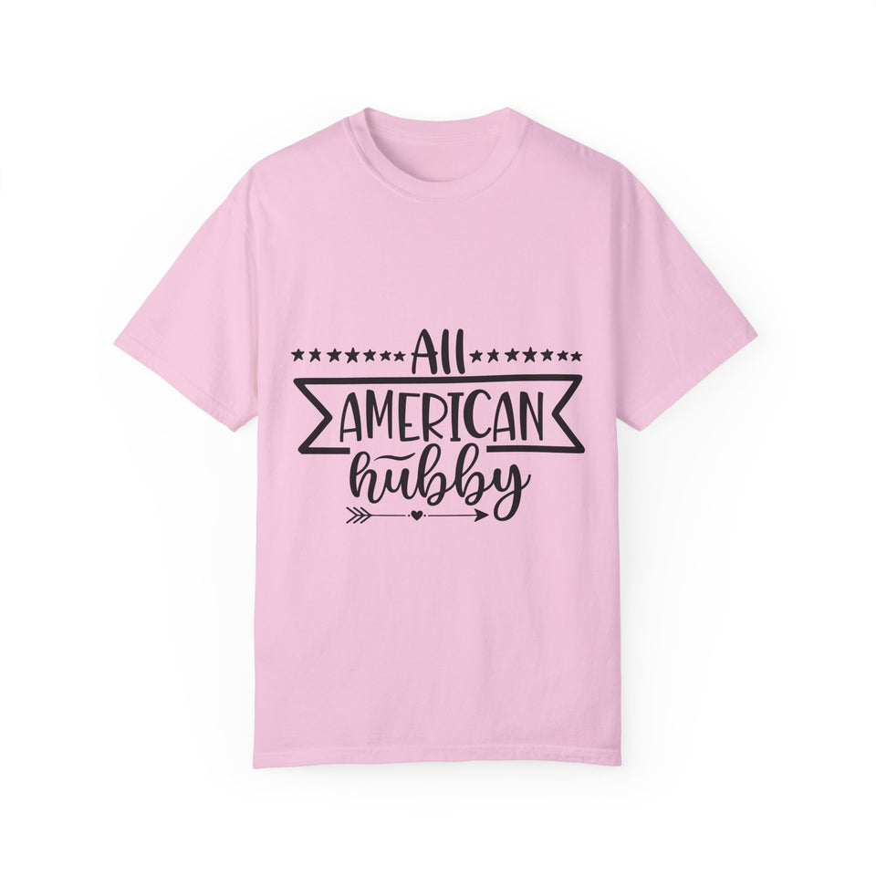 All American Hubby Unisex Garment-Dyed T-shirt