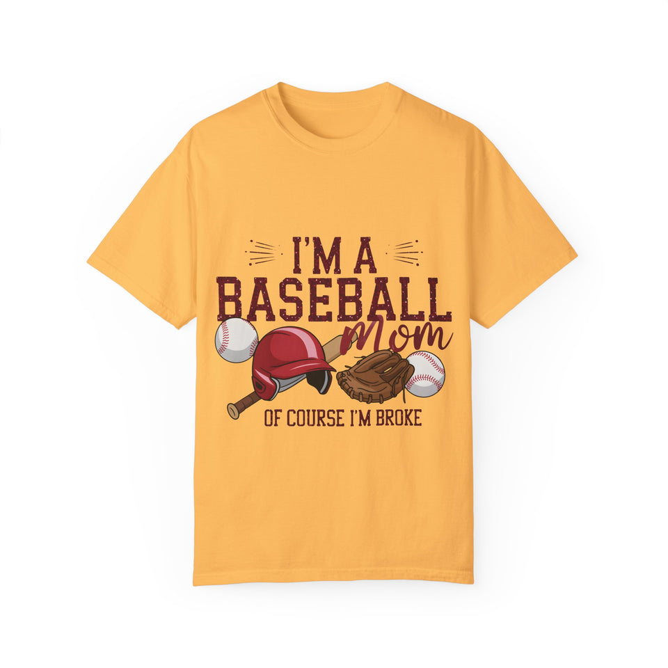I'm a Baseball Mom Unisex Garment-Dyed T-Shirt - Perfect Gift for Sports Moms