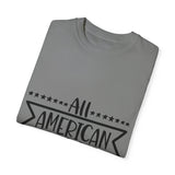 All American Hubby Unisex Garment-Dyed T-shirt