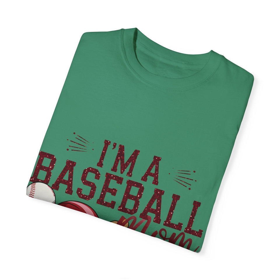 I'm a Baseball Mom Unisex Garment-Dyed T-Shirt - Perfect Gift for Sports Moms