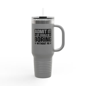 Admit It Insulated Travel Mug - 40oz Adventurer's Companion