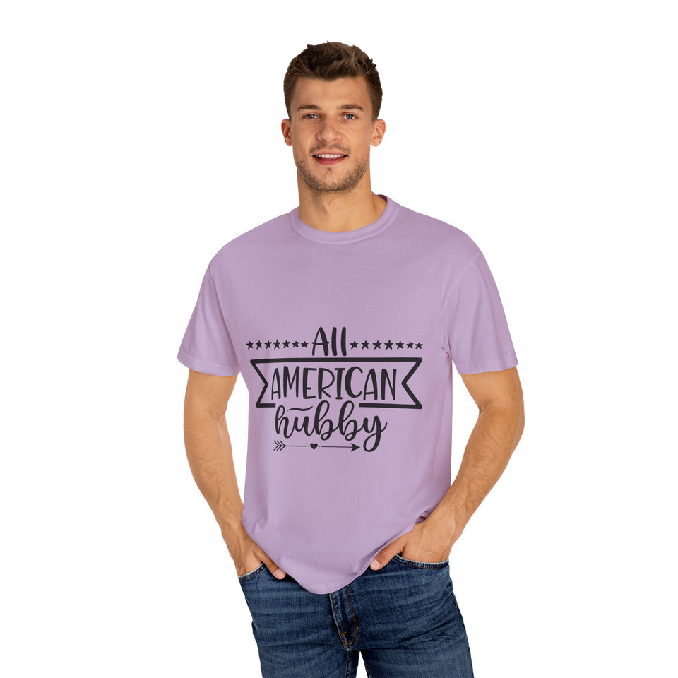 All American Hubby Unisex Garment-Dyed T-shirt