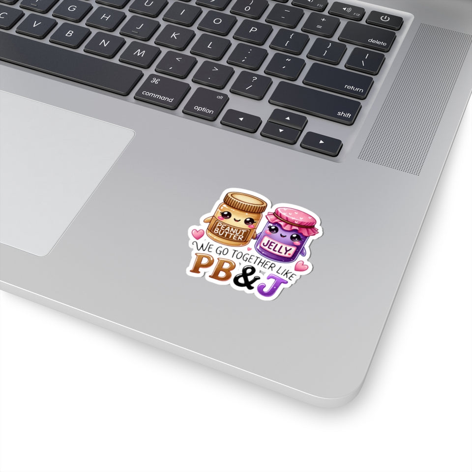 We Go Together Like PB&J Kiss-Cut Stickers