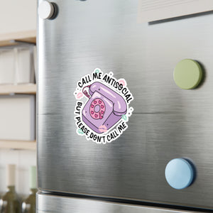 Call My AnitSocial Please Dont Call Me Kiss-Cut Vinyl Decals
