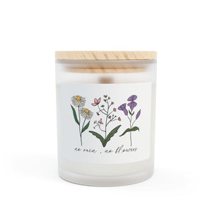 Botanical Frosted Glass Candle - "No Rain, No Flowers" - 11oz