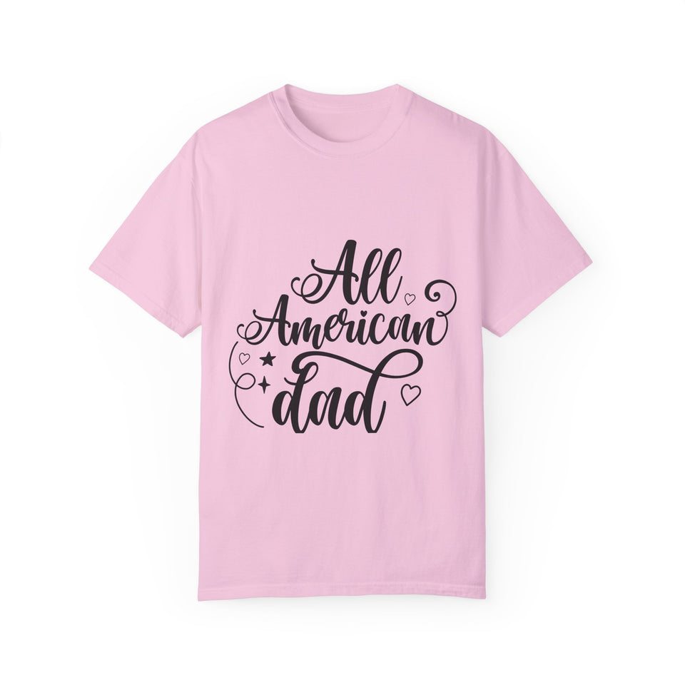 All American Dad Unisex Garment-Dyed T-shirt