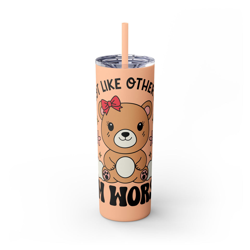 Im Not Like Other Girls, Im Worse Skinny Tumbler with Straw, 20oz