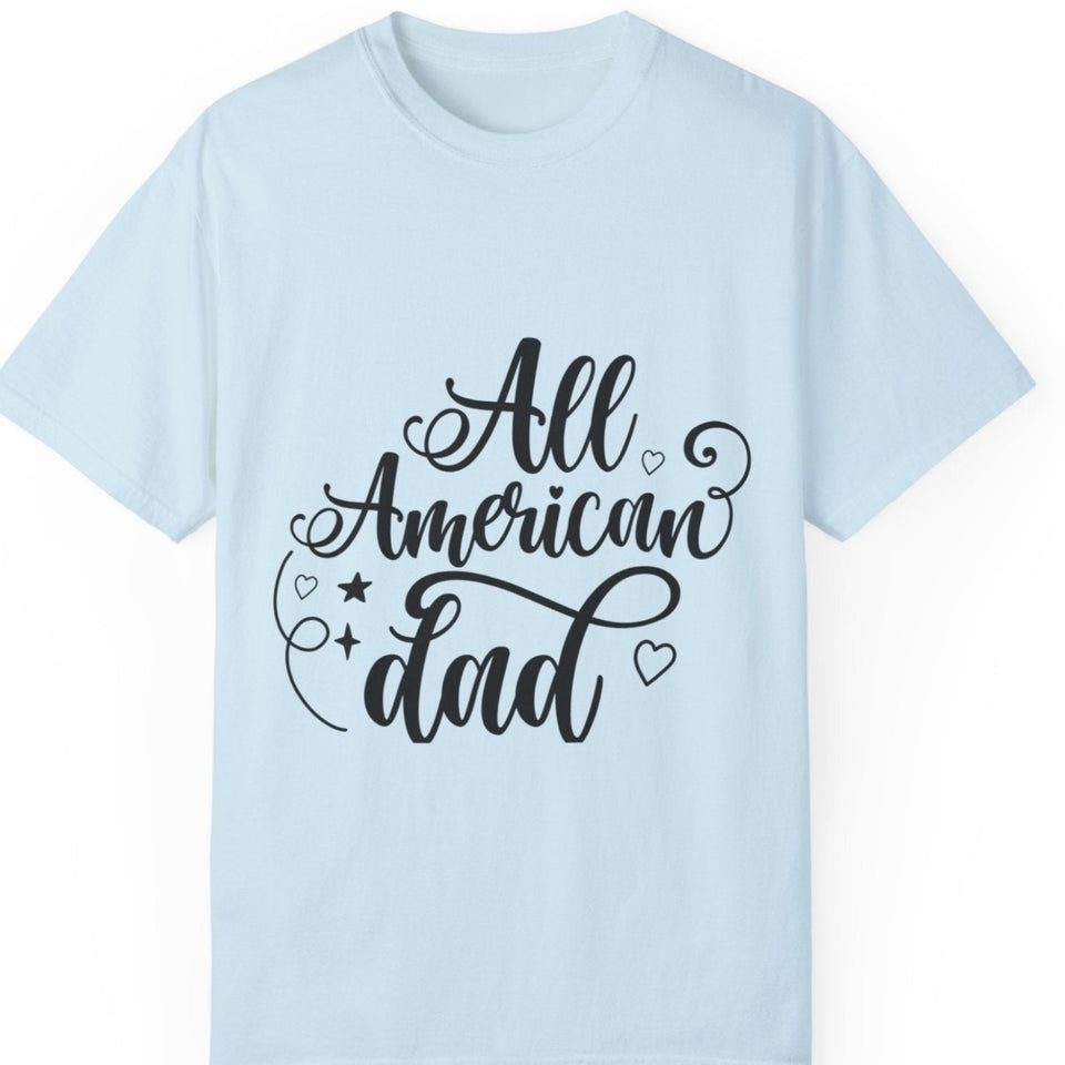All American Dad Unisex Garment-Dyed T-shirt