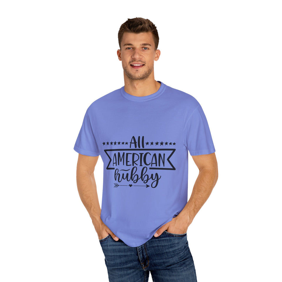 All American Hubby Unisex Garment-Dyed T-shirt