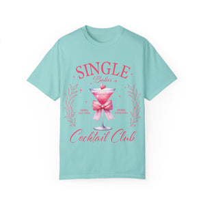 Single Babes Cocktail Club Unisex Garment-Dyed T-shirt