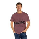 Cruise Cruise Cruise Unisex Garment-Dyed T-shirt