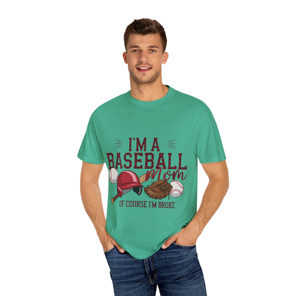 I'm a Baseball Mom Unisex Garment-Dyed T-Shirt - Perfect Gift for Sports Moms