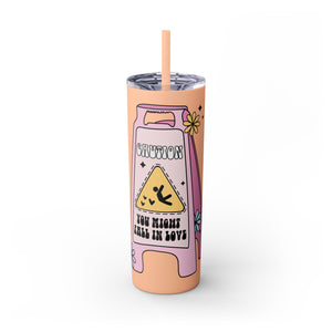 Caution You May Fall In Love Skinny Tumbler with Straw, 20oz