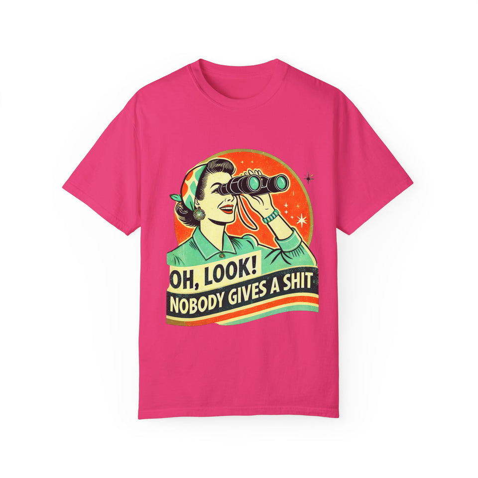 "Oh Look! Nobody Gives a Shit" Funny Unisex Garment-Dyed T-Shirt