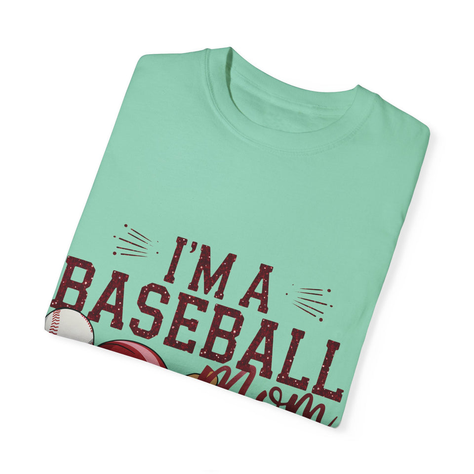 I'm a Baseball Mom Unisex Garment-Dyed T-Shirt - Perfect Gift for Sports Moms