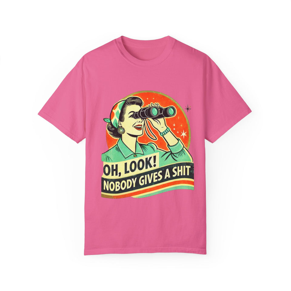 "Oh Look! Nobody Gives a Shit" Funny Unisex Garment-Dyed T-Shirt