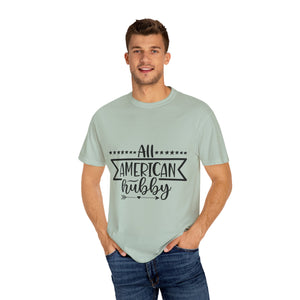 All American Hubby Unisex Garment-Dyed T-shirt