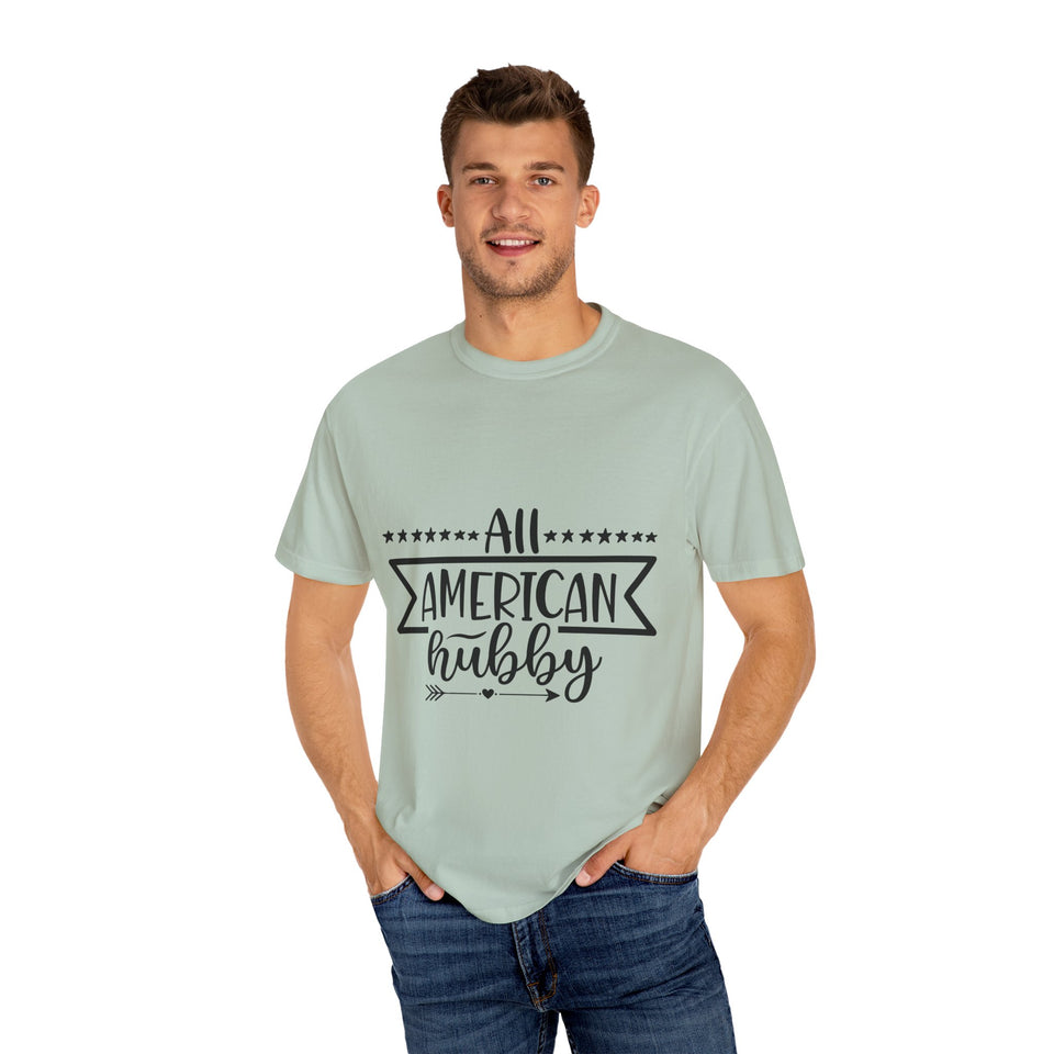 All American Hubby Unisex Garment-Dyed T-shirt