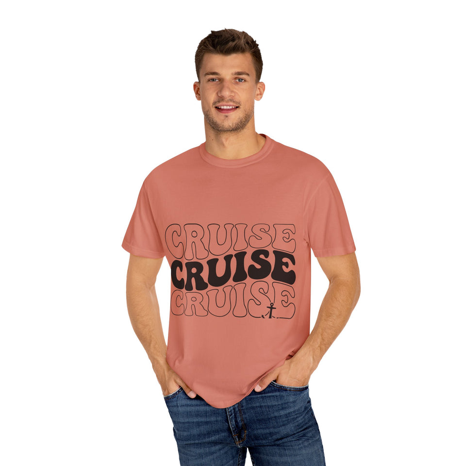 Cruise Cruise Cruise Unisex Garment-Dyed T-shirt