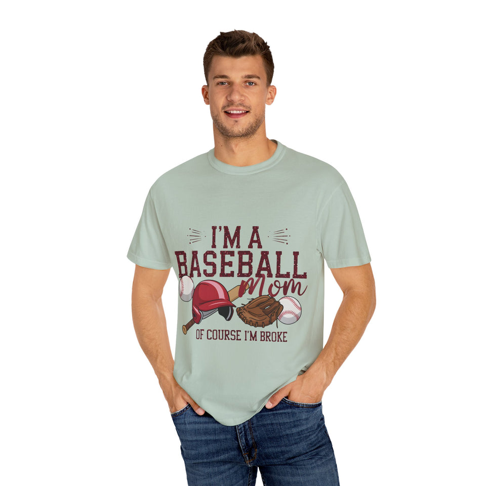 I'm a Baseball Mom Unisex Garment-Dyed T-Shirt - Perfect Gift for Sports Moms