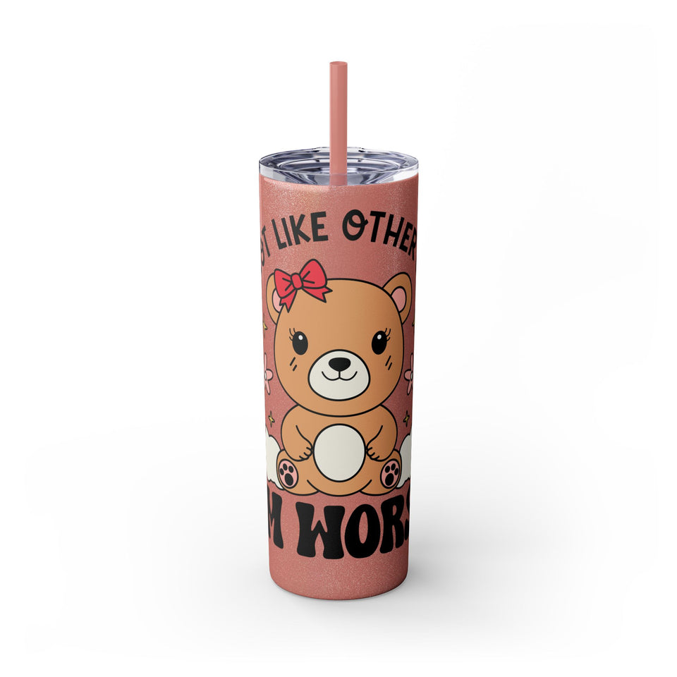 Im Not Like Other Girls, Im Worse Skinny Tumbler with Straw, 20oz
