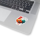Don’t Be A Cock-el Kiss-Cut Stickers