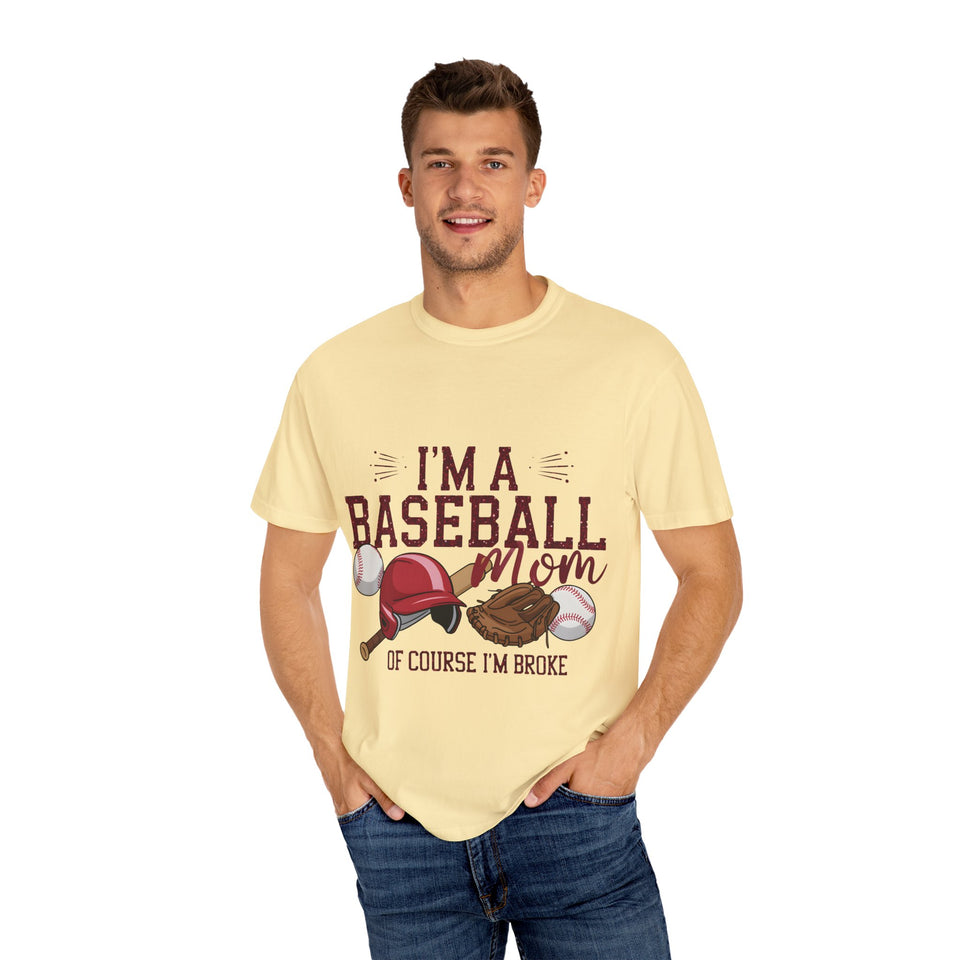 I'm a Baseball Mom Unisex Garment-Dyed T-Shirt - Perfect Gift for Sports Moms