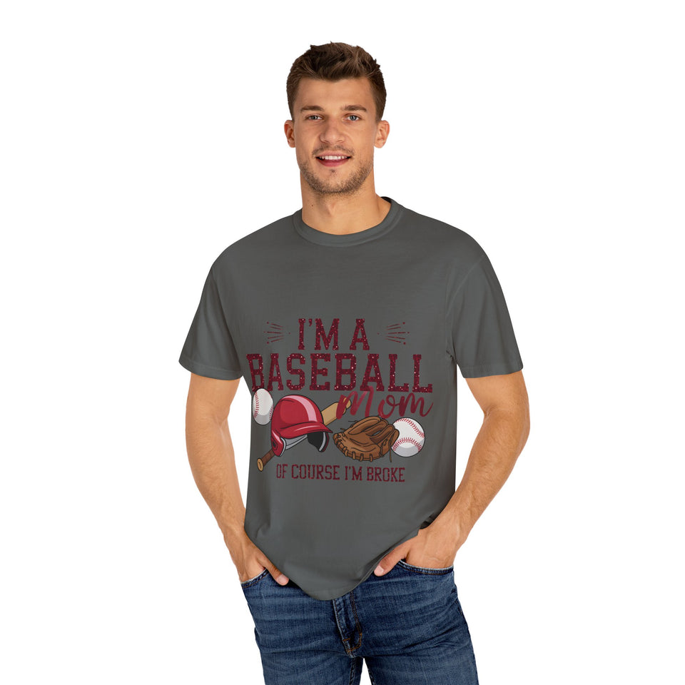I'm a Baseball Mom Unisex Garment-Dyed T-Shirt - Perfect Gift for Sports Moms