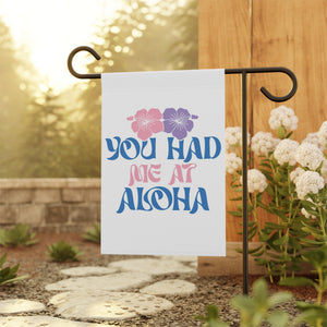 You Had Me At Aloha Garden & House Banner