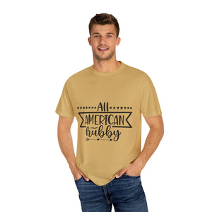 All American Hubby Unisex Garment-Dyed T-shirt